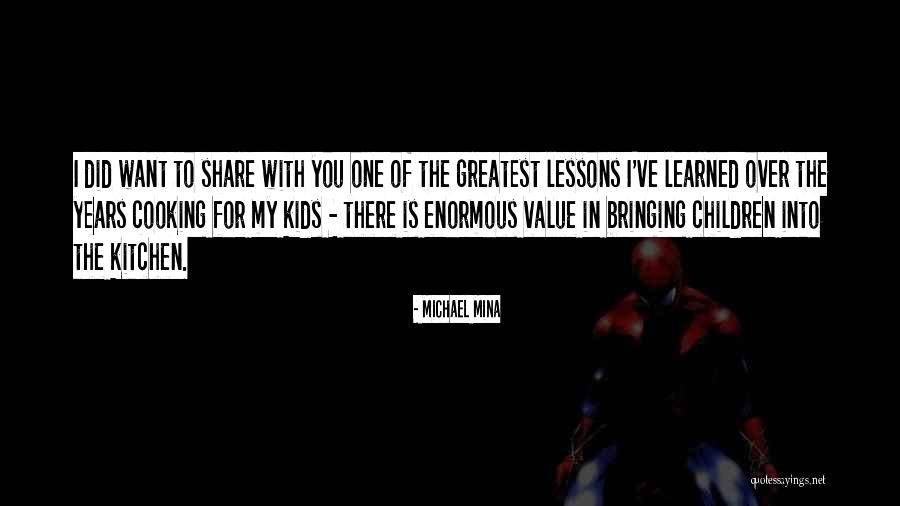 Lessons I've Learned Quotes By Michael Mina Lessons I've Learned Quotes By Michael Mina