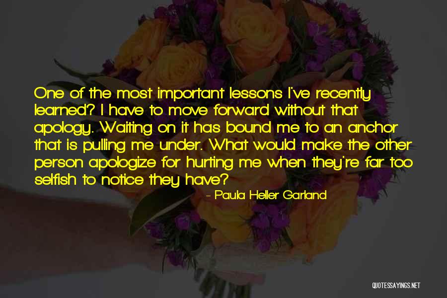 Lessons I've Learned Quotes By Paula Heller Garland