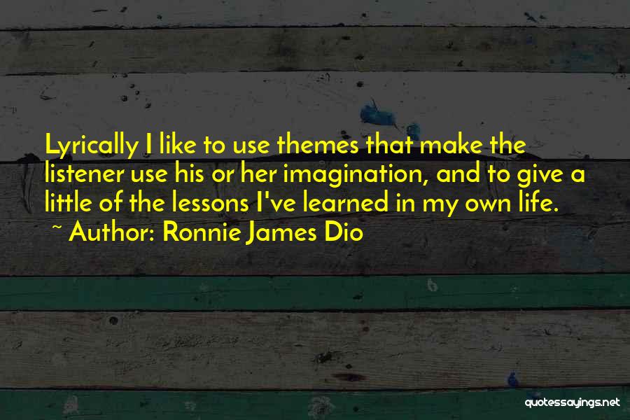 Lessons I've Learned Quotes By Ronnie James Dio
