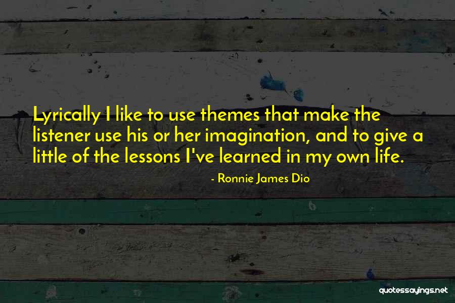 Lessons I've Learned Quotes By Ronnie James Dio