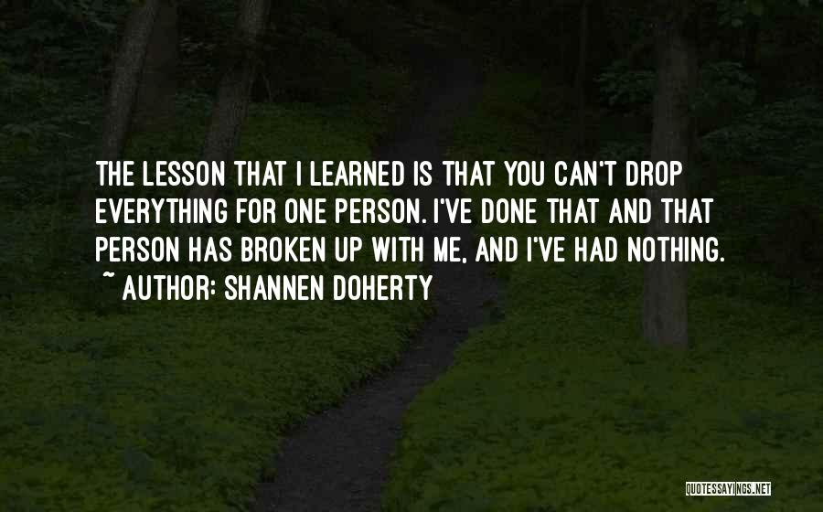 Lessons I've Learned Quotes By Shannen Doherty