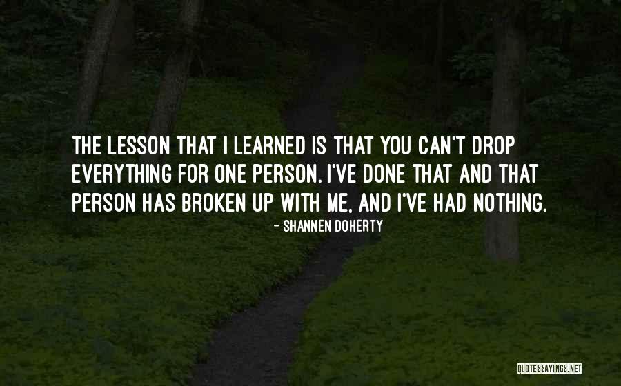 Lessons I've Learned Quotes By Shannen Doherty