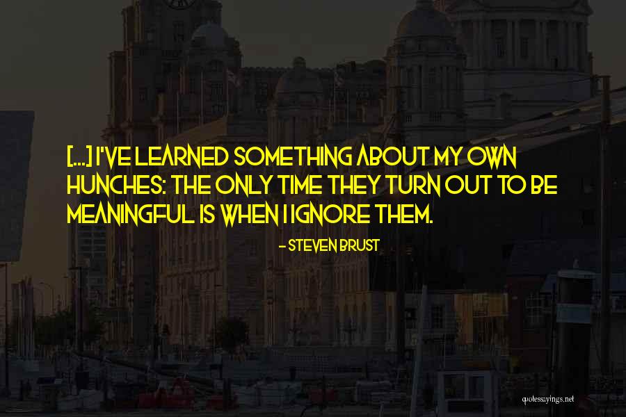 Lessons I've Learned Quotes By Steven Brust