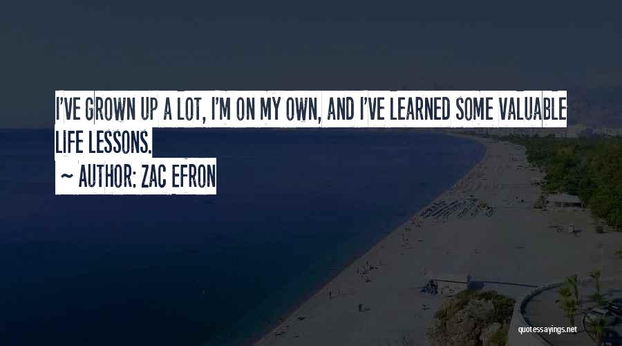 Lessons I've Learned Quotes By Zac Efron