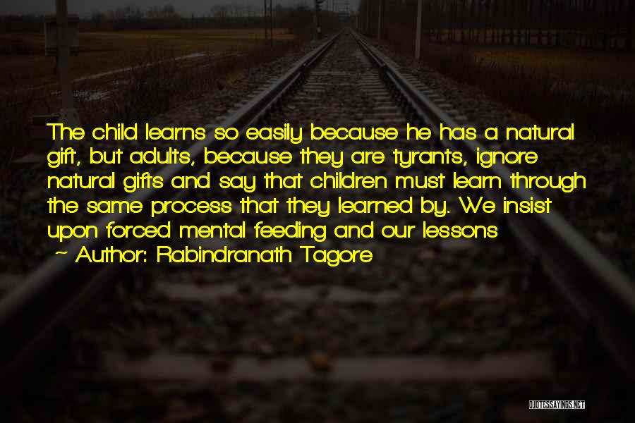 Lessons Learned As A Child Quotes By Rabindranath Tagore