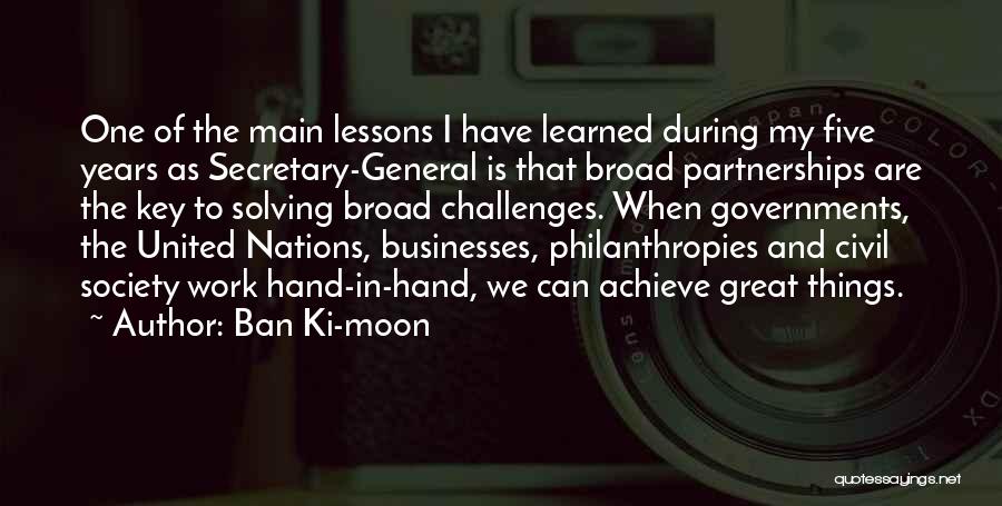 Lessons Learned At Work Quotes By Ban Ki-moon