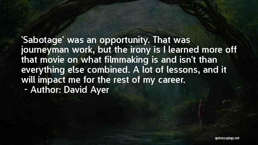 Lessons Learned At Work Quotes By David Ayer