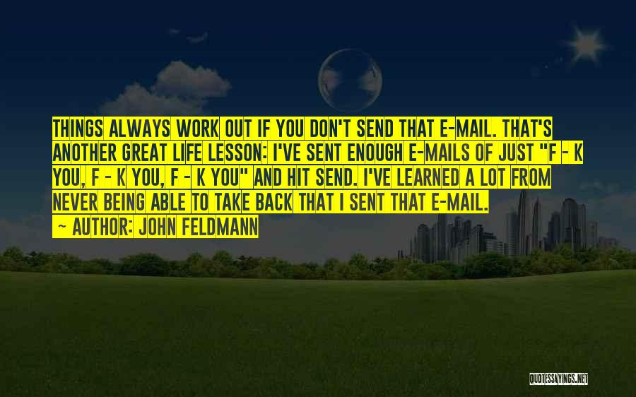 Lessons Learned At Work Quotes By John Feldmann
