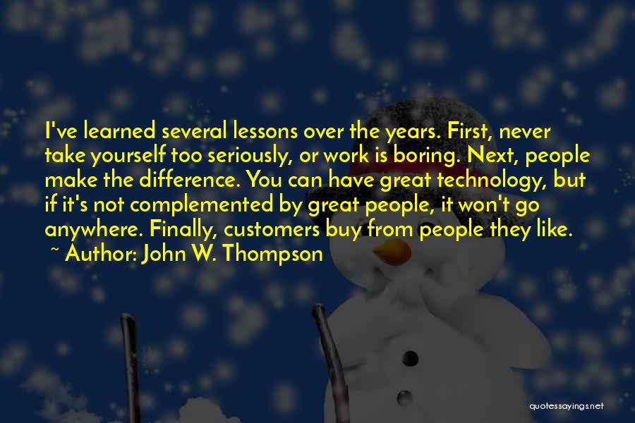 Lessons Learned At Work Quotes By John W. Thompson