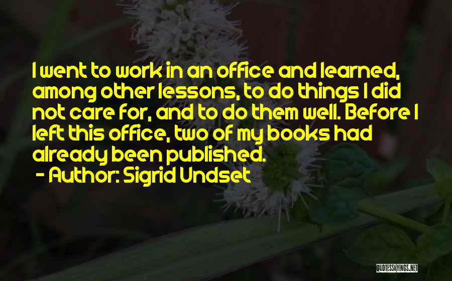 Lessons Learned At Work Quotes By Sigrid Undset