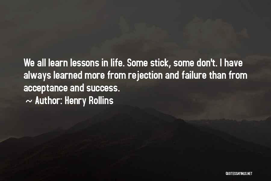 Lessons Learned From Failure Quotes By Henry Rollins