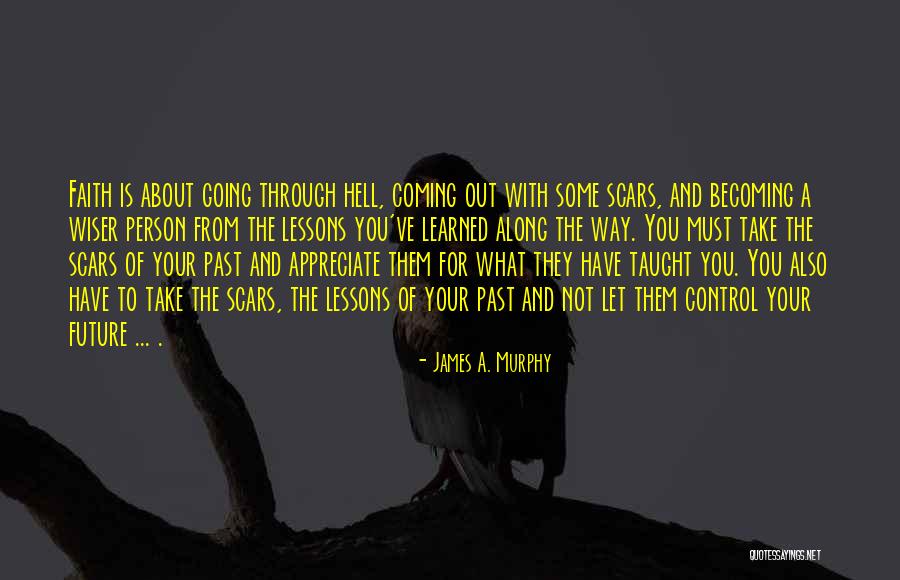 Lessons Learned From The Past Quotes By James A. Murphy Lessons Learned From The Past Quotes By James A. Murphy