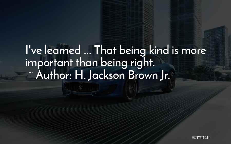 Lessons Learned Quotes By H. Jackson Brown Jr.