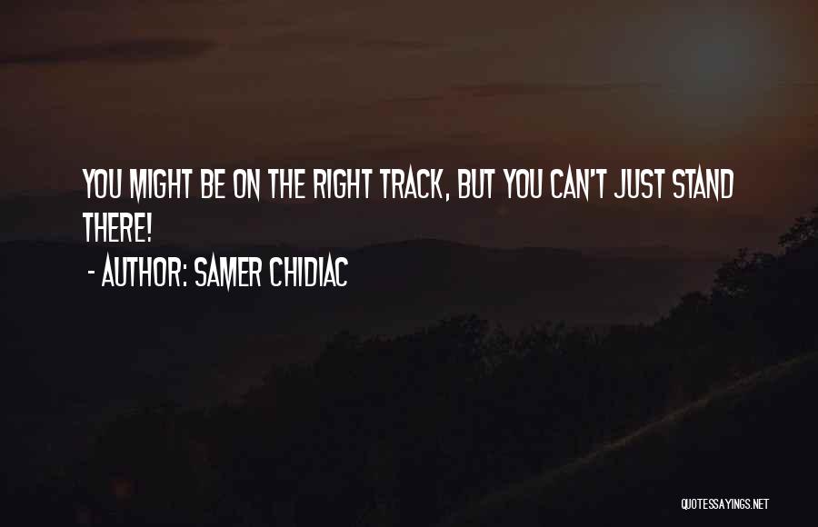 Lessons Learnt Quotes By Samer Chidiac
