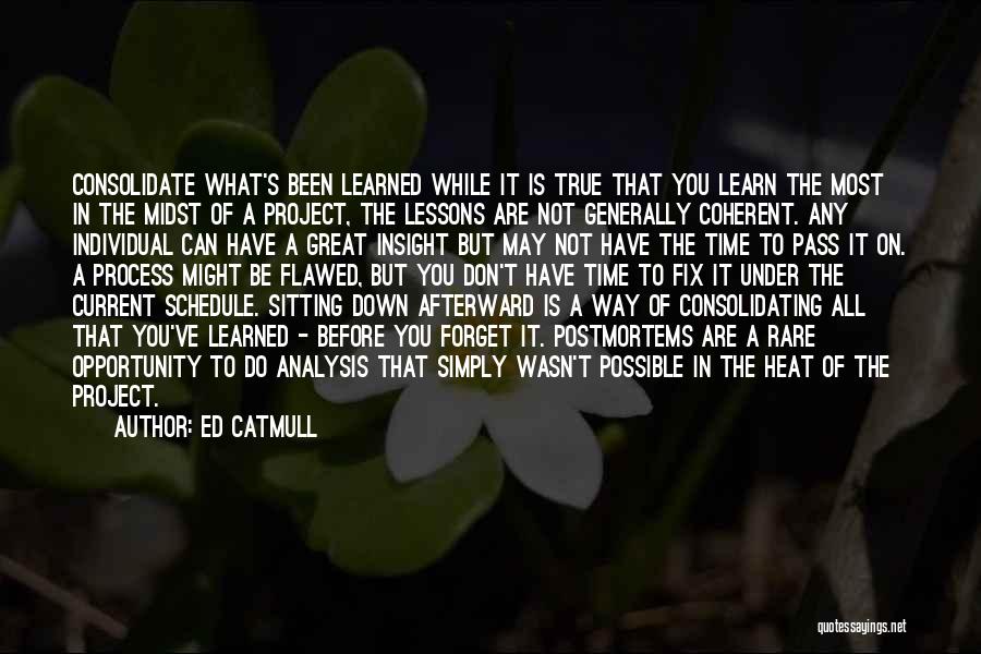 Lessons Not Learned Quotes By Ed Catmull