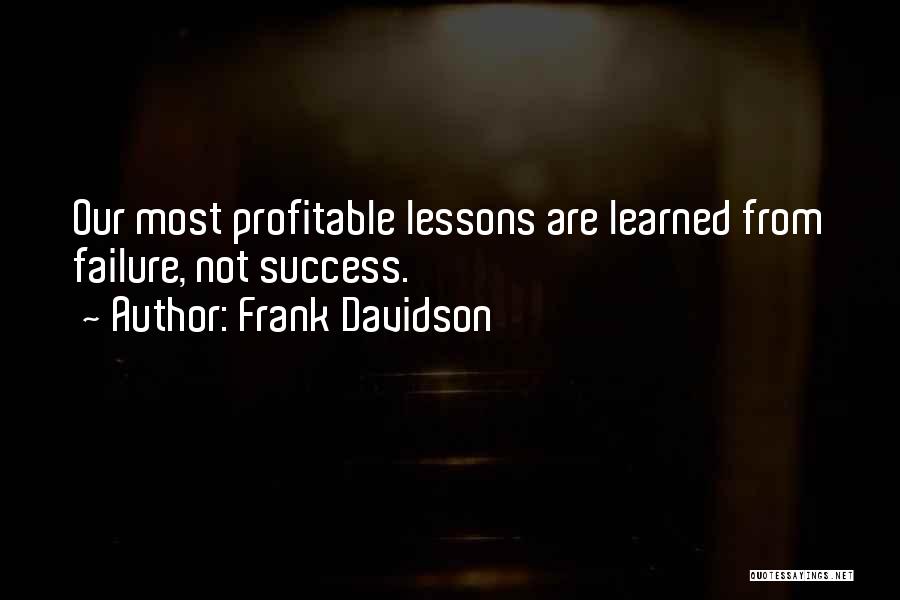 Lessons Not Learned Quotes By Frank Davidson