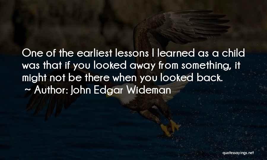 Lessons Not Learned Quotes By John Edgar Wideman