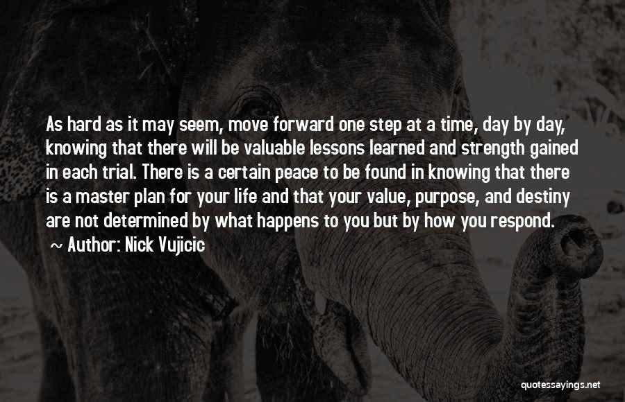 Lessons Not Learned Quotes By Nick Vujicic