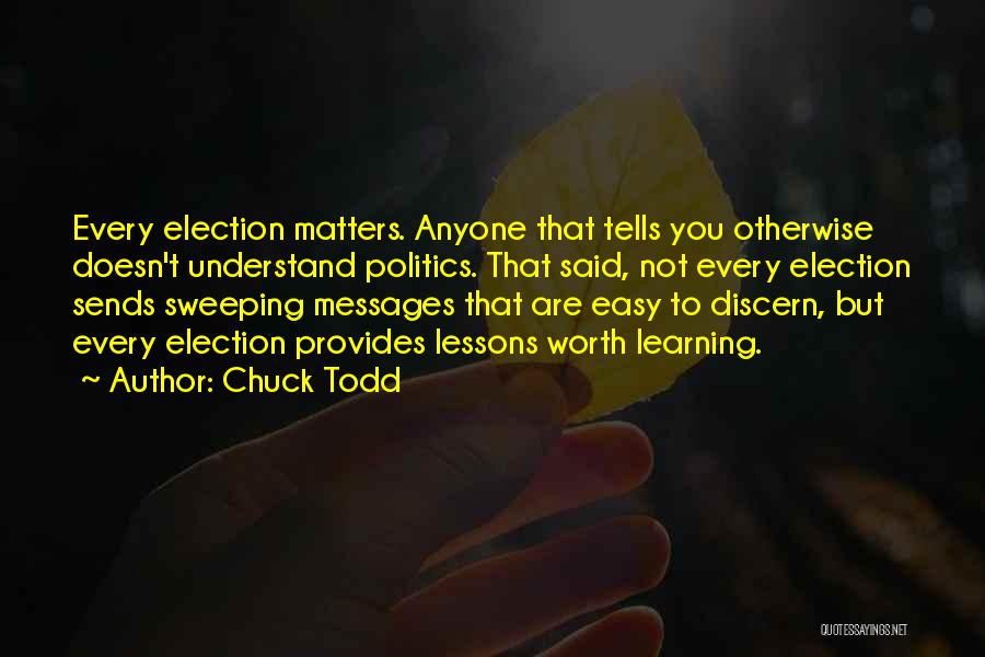 Lessons Quotes By Chuck Todd