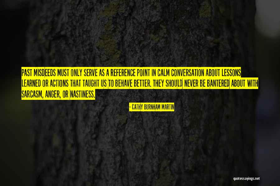 Lessons To Be Learned Quotes By Cathy Burnham Martin Lessons To Be Learned Quotes By Cathy Burnham Martin