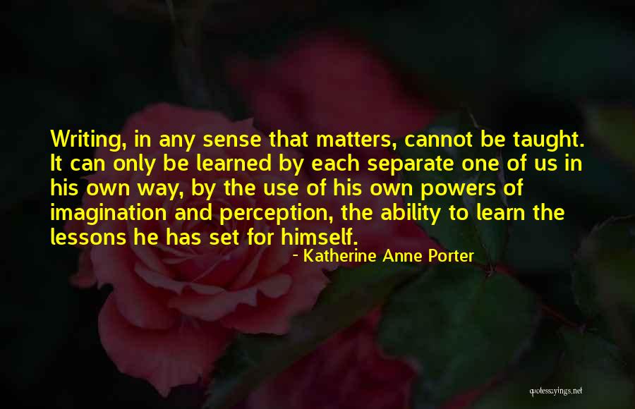 Lessons To Be Learned Quotes By Katherine Anne Porter Lessons To Be Learned Quotes By Katherine Anne Porter