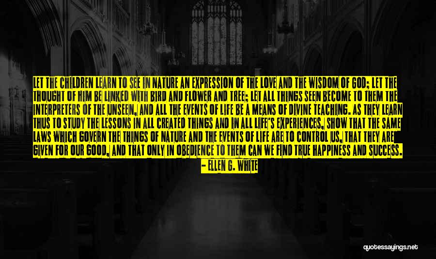 Lessons We Learn In Life Quotes By Ellen G. White