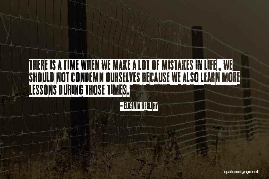 Lessons We Learn In Life Quotes By Euginia Herlihy Lessons We Learn In Life Quotes By Euginia Herlihy