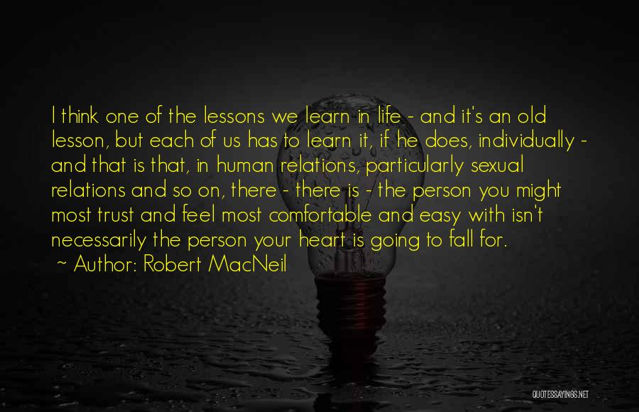 Lessons We Learn In Life Quotes By Robert MacNeil