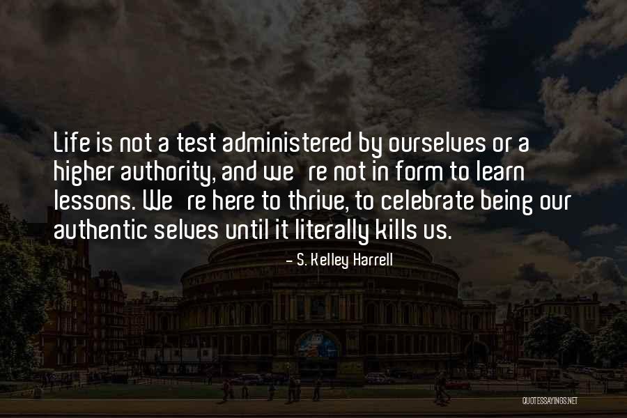 Lessons We Learn In Life Quotes By S. Kelley Harrell Lessons We Learn In Life Quotes By S. Kelley Harrell