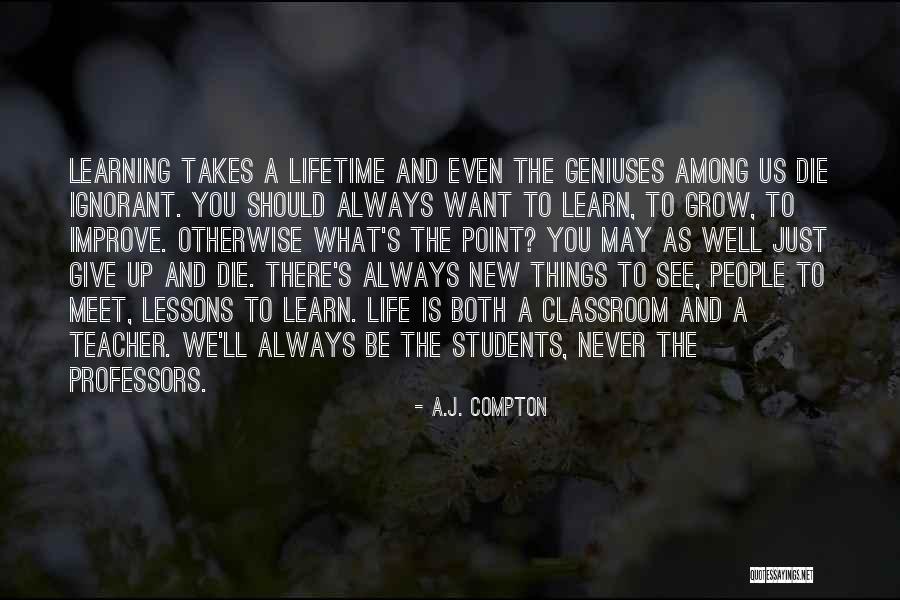 Lessons We Learn Quotes By A.J. Compton Lessons We Learn Quotes By A.J. Compton