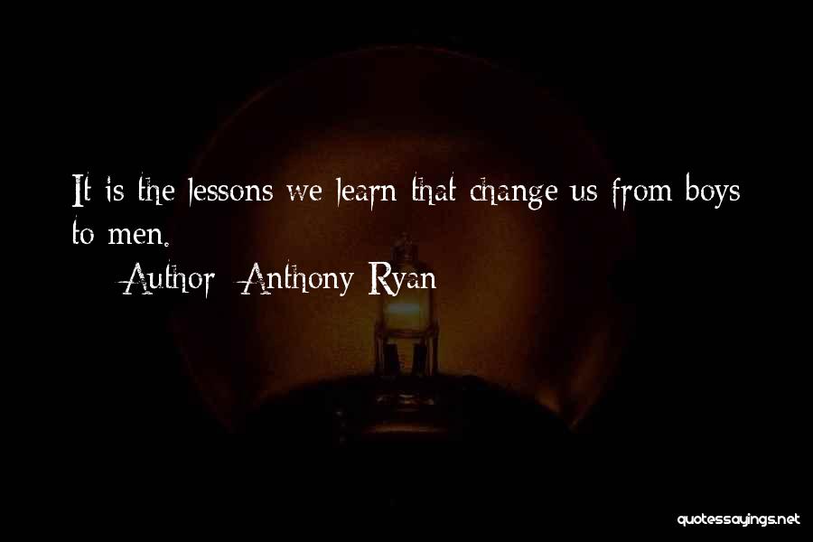 Lessons We Learn Quotes By Anthony Ryan