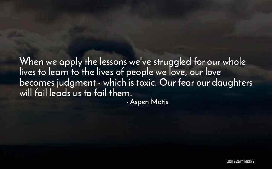 Lessons We Learn Quotes By Aspen Matis Lessons We Learn Quotes By Aspen Matis