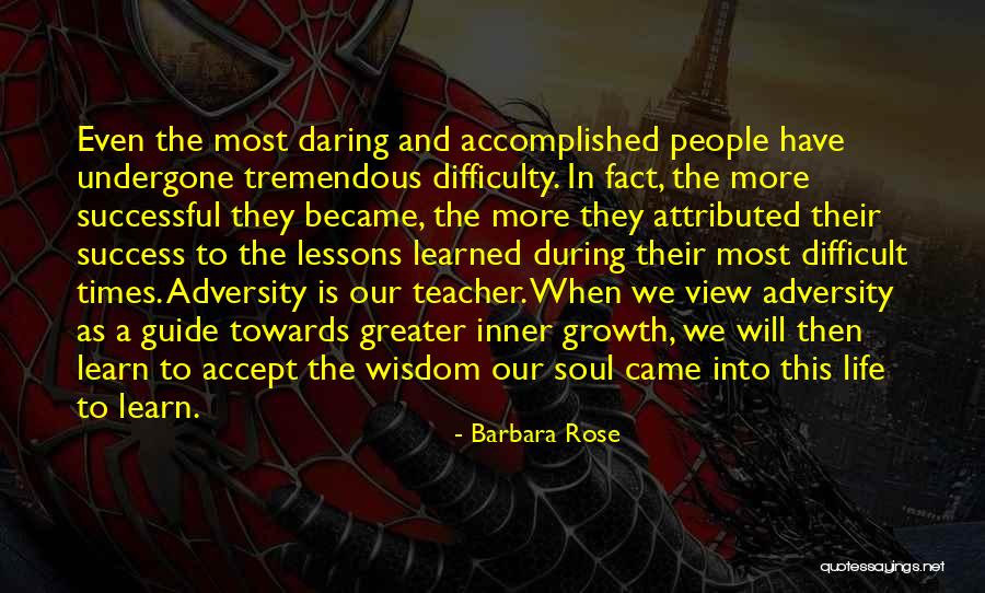 Lessons We Learn Quotes By Barbara Rose Lessons We Learn Quotes By Barbara Rose