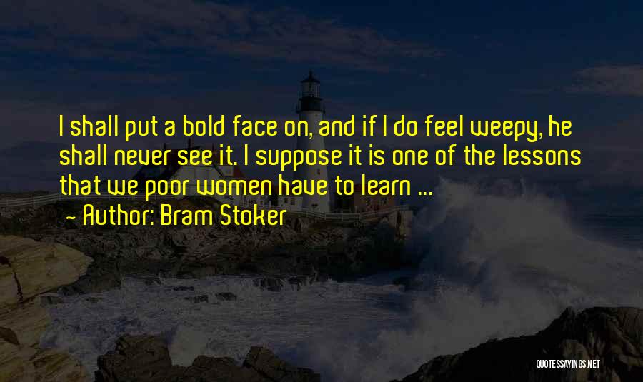 Lessons We Learn Quotes By Bram Stoker