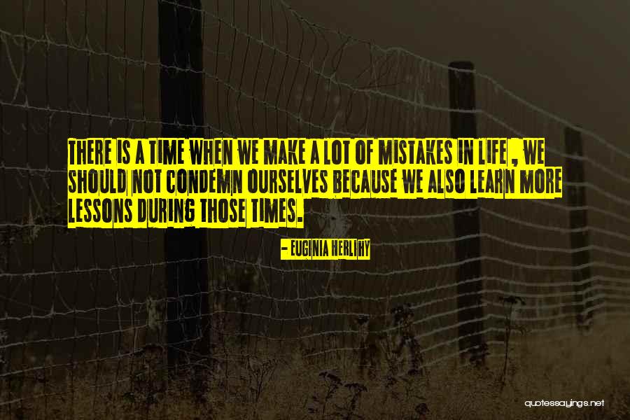 Lessons We Learn Quotes By Euginia Herlihy Lessons We Learn Quotes By Euginia Herlihy