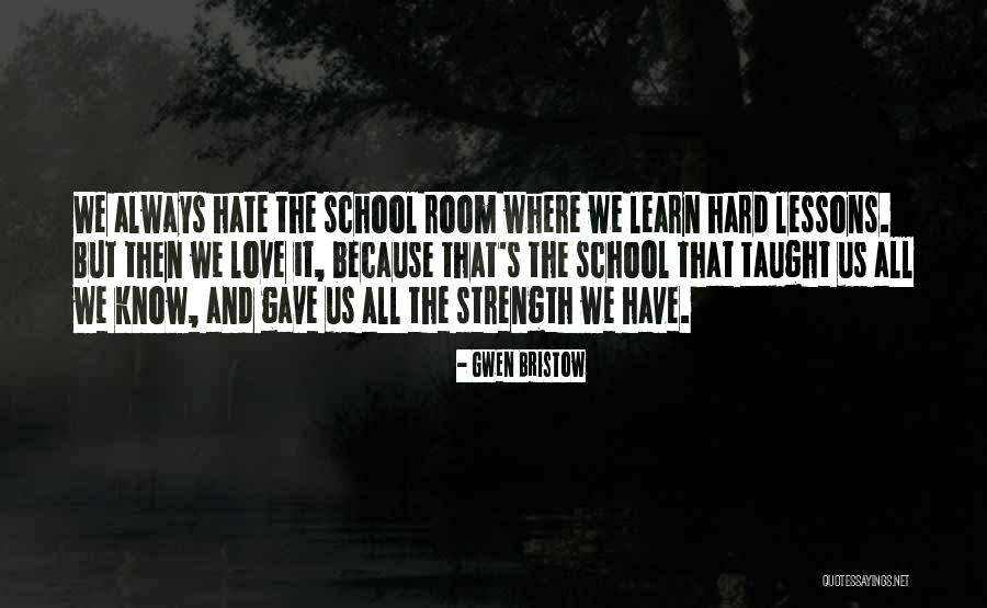 Lessons We Learn Quotes By Gwen Bristow Lessons We Learn Quotes By Gwen Bristow