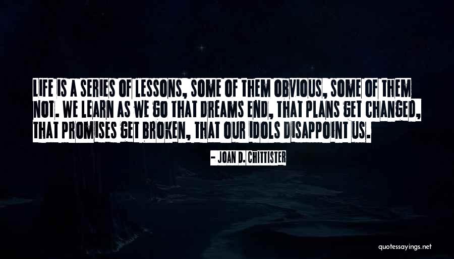 Lessons We Learn Quotes By Joan D. Chittister Lessons We Learn Quotes By Joan D. Chittister