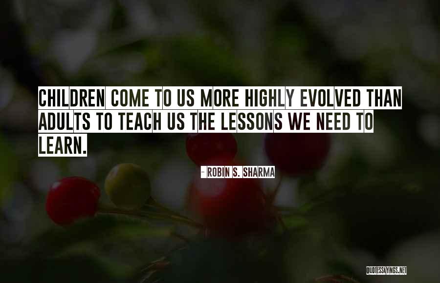 Lessons We Learn Quotes By Robin S. Sharma Lessons We Learn Quotes By Robin S. Sharma