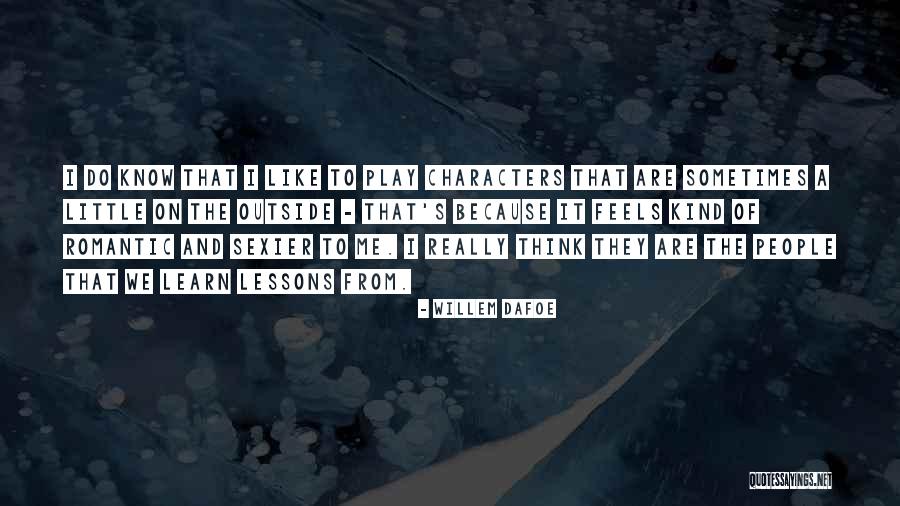 Lessons We Learn Quotes By Willem Dafoe Lessons We Learn Quotes By Willem Dafoe