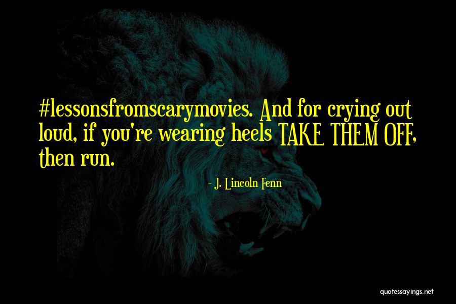 Lessonsfromscarymovies Quotes By J. Lincoln Fenn Lessonsfromscarymovies Quotes By J. Lincoln Fenn