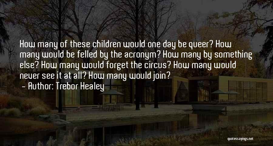 Lest We Forget Quotes By Trebor Healey