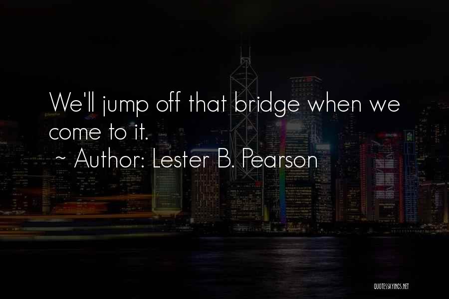 Lester B. Pearson Quotes 1249273