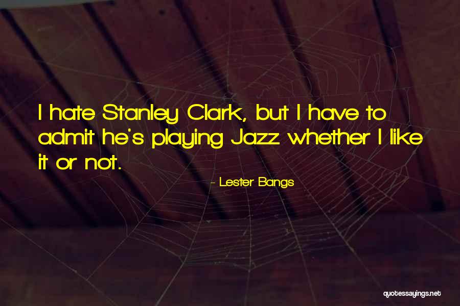 Lester Bangs Quotes 1125549