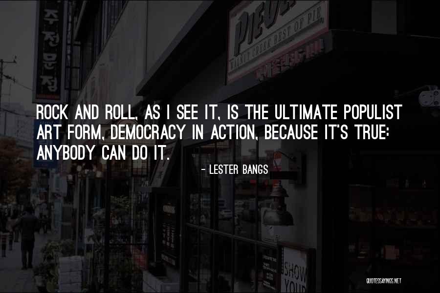 Lester Bangs Quotes 634080