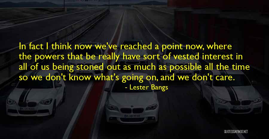 Lester Bangs Quotes 798787