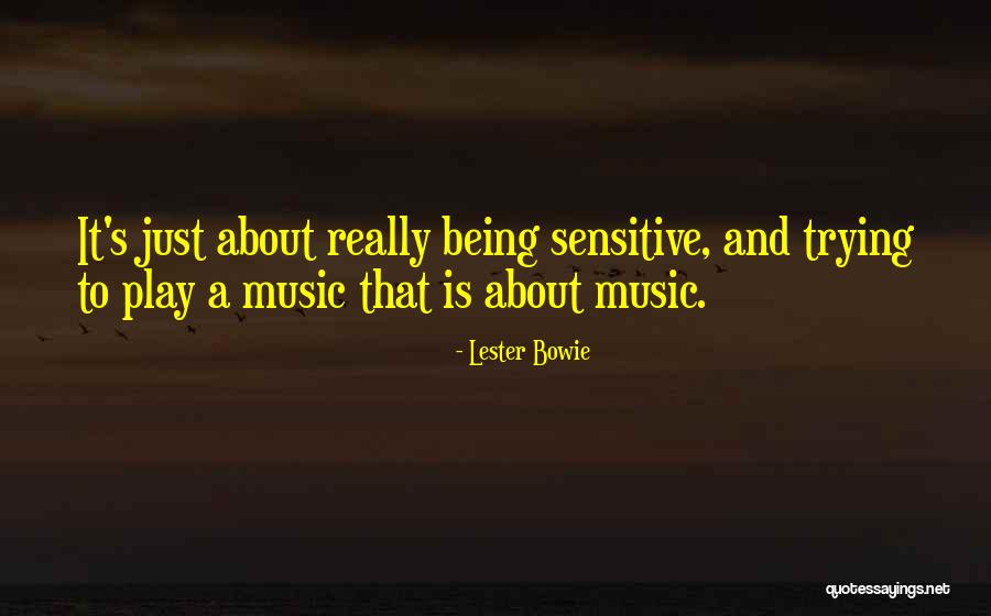 Lester Bowie Quotes 1269577 Lester Bowie Quotes 1269577