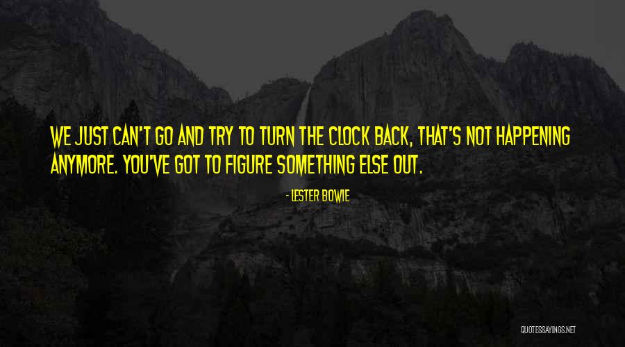 Lester Bowie Quotes 1345159 Lester Bowie Quotes 1345159