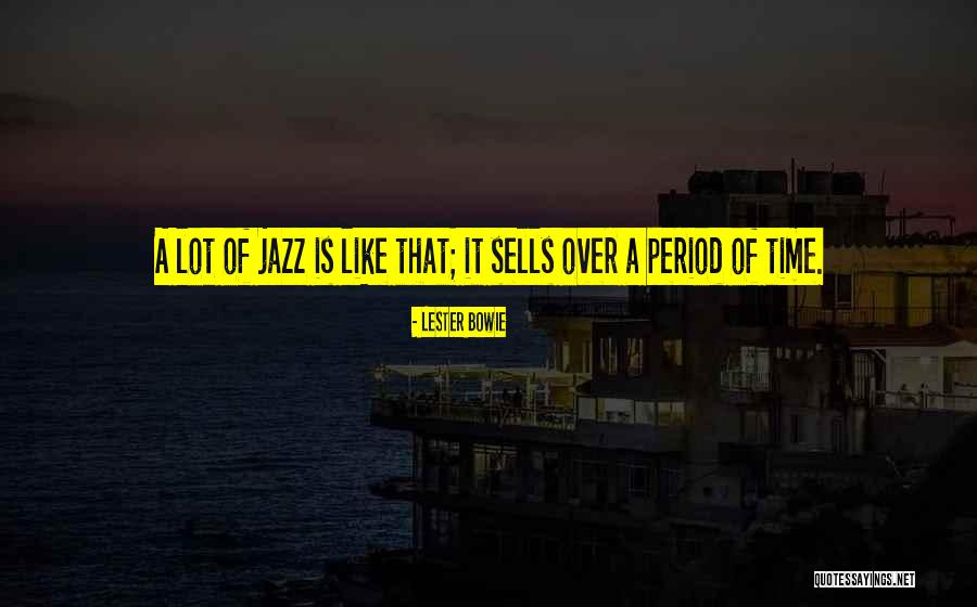 Lester Bowie Quotes 1669741 Lester Bowie Quotes 1669741