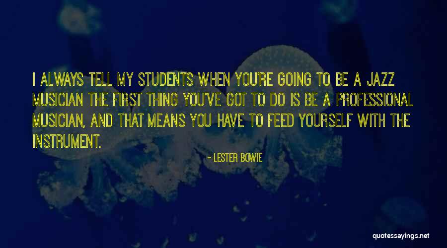 Lester Bowie Quotes 1931387 Lester Bowie Quotes 1931387