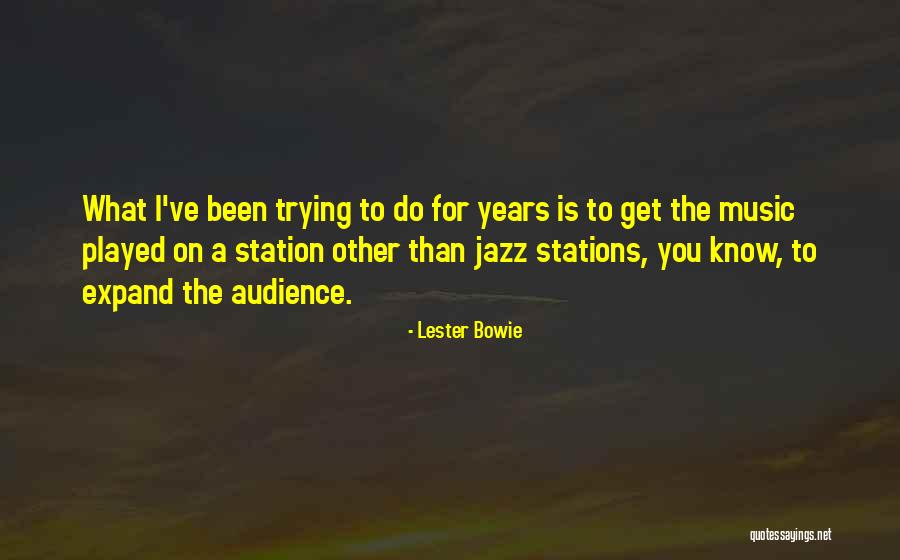 Lester Bowie Quotes 2259129